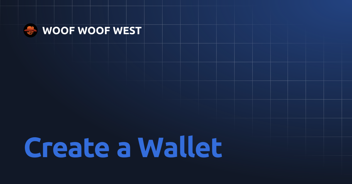 Create a Wallet | WOOF WOOF WEST